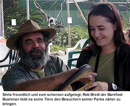 Stets freundlich und zum scherzen aufgelegt Rob Bredl der Barefoot Bushman